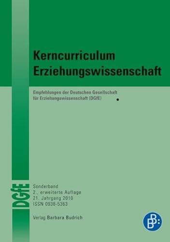 Kerncurriculum Erziehungswissenschaft. Empfehlungen der Deutschen Gesellschaft für Erziehungswissenschaft (DGfE) (Erziehungswissenschaft, Sonderband) von BUDRICH
